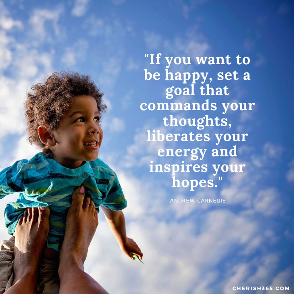 If you want to be happy and have less regret then set a personal goal that command your thoughts, pump your energy up and inspires your hope