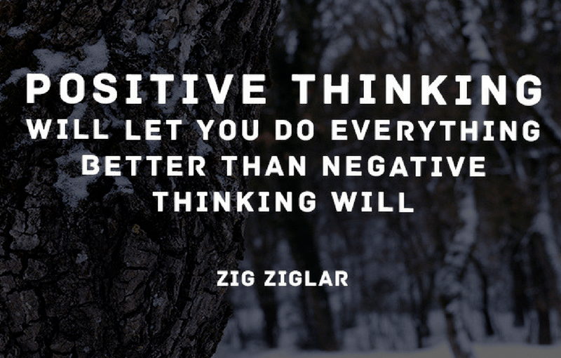 Positive thinking will let you do everything better than negative thinking will