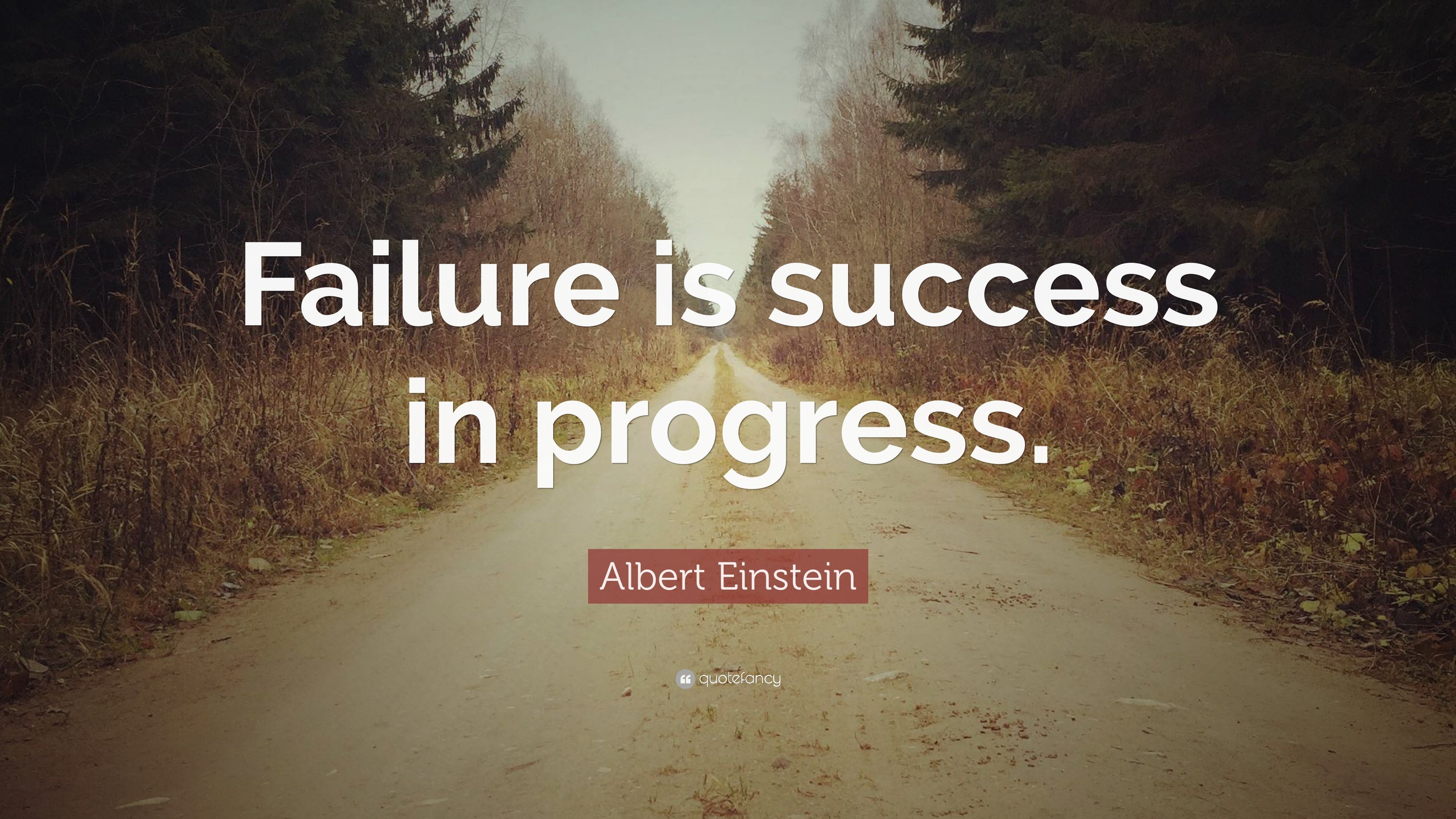 Develop success from failure. Discouragement and failure are two of the surest stepping stones to success