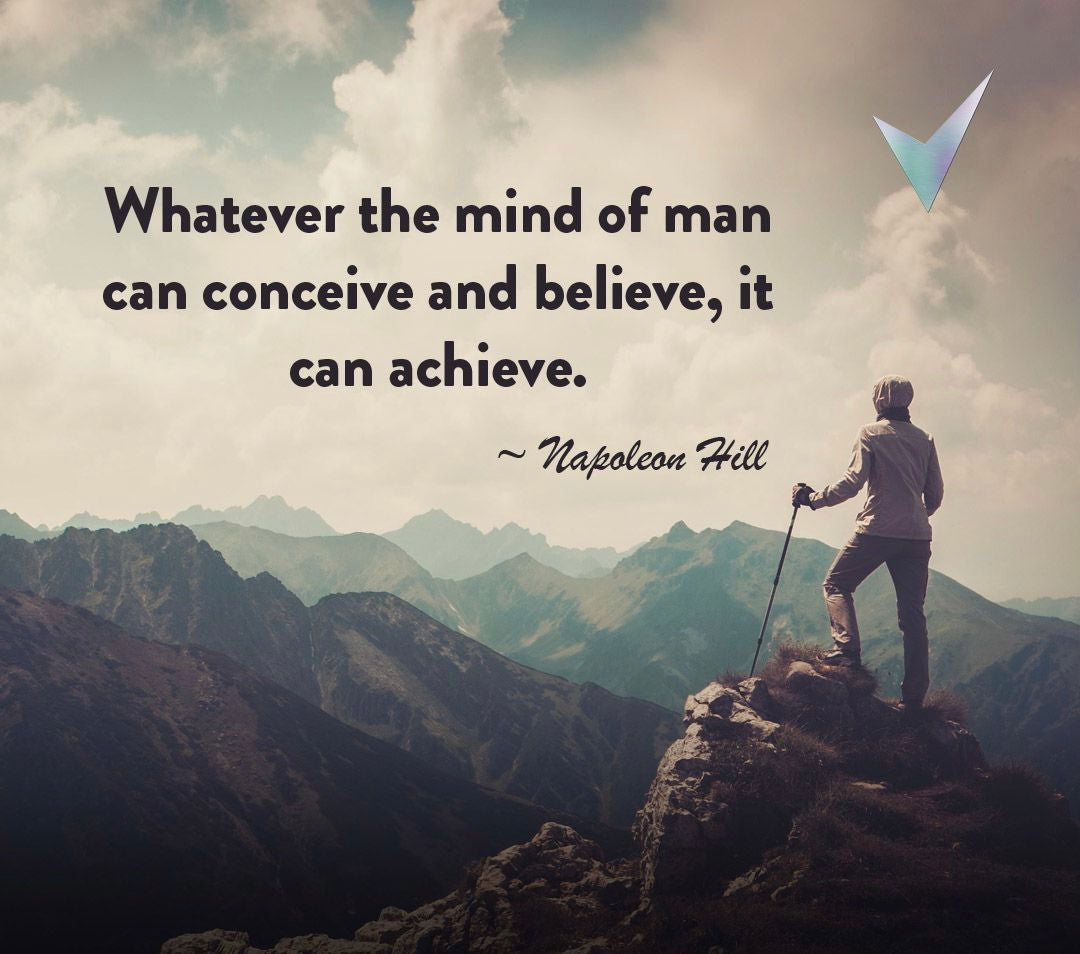 Whatever the mind can conceive and believe. It can achieve